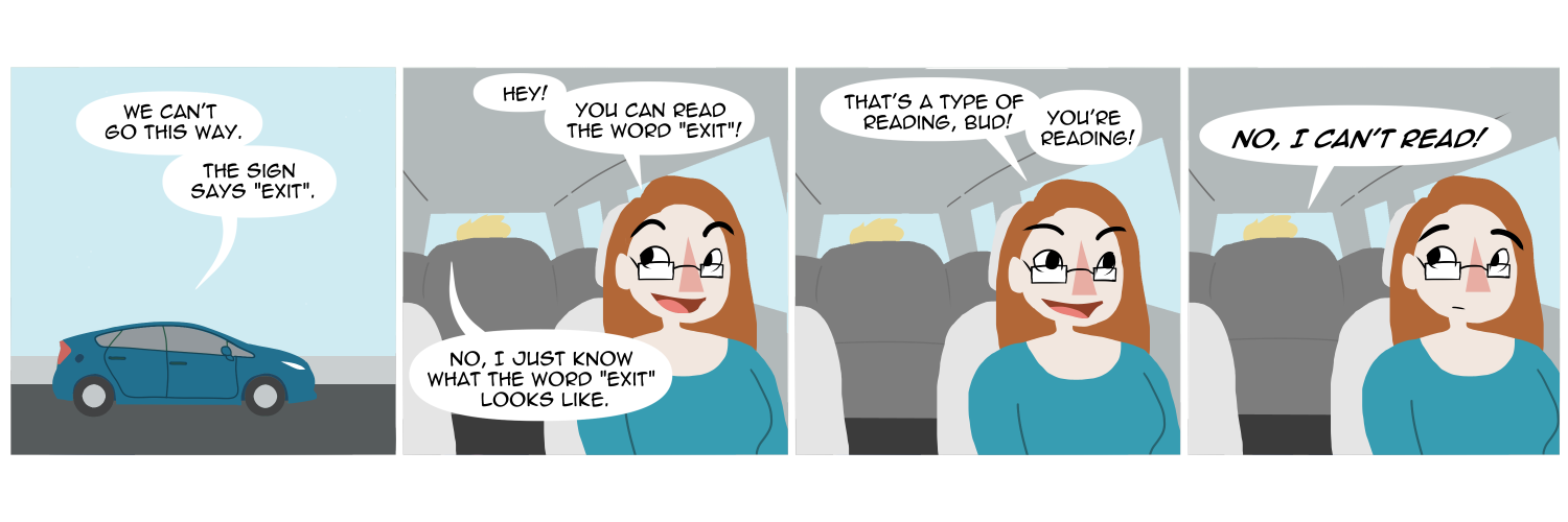 Apocalypse page two hundred eleven. Panel one: We see a vehicle driving in the daylight. From inside Mort (Death's son) says 'We can't go this way. The sign says exit!' Panel two: Inside the car we see Death driving and Mort half-hidden in the back. Death says 'Hey! You can read the word Exit!' From the back Mort says 'No, I just know what the word looks like.' Panel three: Death says 'That's a type of reading, bud! You're reading.' Panel four: From the back Mort shrieks 'I can't read!!'     